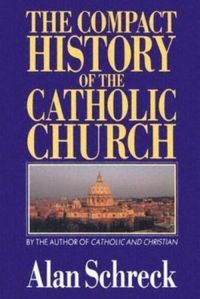 The Compact History of The Catholic Church