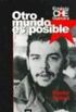 Ernesto Che Guevara: Otro Mundo Es Posible