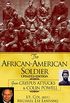 The African American Soldier:: From Crispus Attucks to Colin Powell (English Edition)