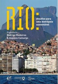 RIO: DESAFIOS PARA UMA METROPOLE SUSTENTAVEL