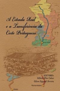 A Estrada Real e a Transferncia da Corte Portuguesa