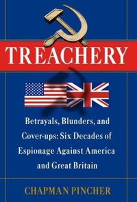 Treachery: Betrayals, Blunders, and Cover-ups: Six Decades of Espionage Against America and Great Britain (English Edition)