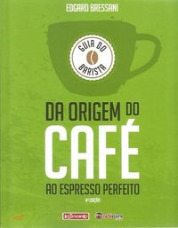 Guia do Barista: Da origem do caf ao espresso perfeito