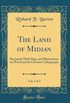 The Land of Midian, Vol. 1 of 2: Revisited; With Map, and Illustrations on Wood and by Chromo-Lithography (Classic Reprint)