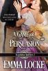 A Game of Persuasion: Extended Prologue for The Art of Ruining a Rake (Scandalous Spinsters Book 3) (English Edition)