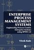Enterprise Process Management Systems: Engineering Process-Centric Enterprise Systems using BPMN 2.0 (English Edition)