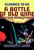 A Bottle of Old Wine and Four More Stories (Classics To Go) (English Edition)