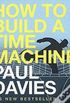 How To Build a Time Machine