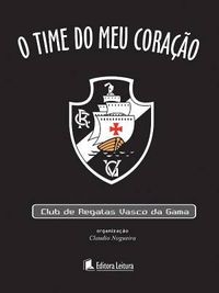 O time do meu corao: Clube de Regatas Vasco da Gama