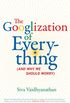The Googlization of Everything: (And Why We Should Worry) (English Edition)