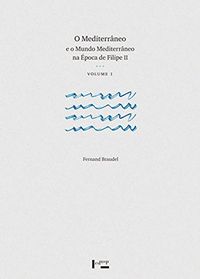 O Mediterrneo e o mundo mediterrneo na poca de Filipe II (2 vols.)