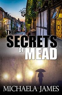 The Secrets Of Mead: An English Village Mystery (English Edition)