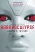 Robopocalypse: A Novel (Vintage Contemporaries) (English Edition)