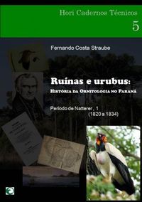 Runas e urubus: histria da Ornitologia no Paran 