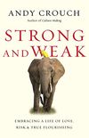 Strong and Weak: Embracing a Life of Love, Risk and True Flourishing (English Edition)