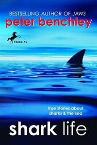 Shark Life: True Stories About Sharks & the Sea (English Edition)
