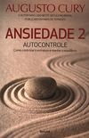 Ansiedade Vol 2 - Autoncontrole: Como Controlar O Estresse E Manter O Equilíbrio