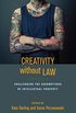 Creativity without Law: Challenging the Assumptions of Intellectual Property (English Edition)