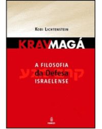 krav-mag: A Filosofia da Defesa Israelense