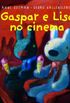 Gaspar e Lisa no cinema