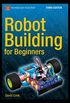 Robot Building for Beginners, Third Edition (Technology in Action) (English Edition)