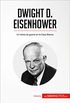 Dwight D. Eisenhower: Un hroe de guerra en la Casa Blanca (Historia) (Spanish Edition)