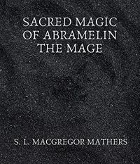 Sacred Magic Of Abramelin The Mage (English Edition)