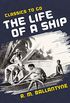 The Life of a Ship (Classics To Go) (English Edition)