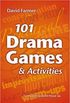 101 Drama Games & Activities