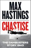 Chastise: The Dambusters (English Edition)