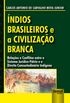 ndios Brasileiros e a Civilizao Branca