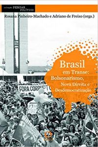 Brasil em Transe: Bolsonarismo, Nova Direita e Desdemocratizao