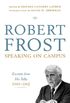 Robert Frost: Speaking on Campus: Excerpts from His Talks, 1949-1962 (English Edition)