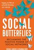 Social Butterflies: Reclaiming the Positive Power of Social Networks (English Edition)