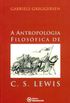 A Antropologia Filosófica de C. S. Lewis