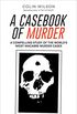 A Casebook of Murder: A Compelling Study of the World