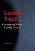 Gesammelte Werke Ludwig Tiecks (German Edition)