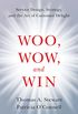 Woo, Wow, and Win: Service Design, Strategy, and the Art of Customer Delight
