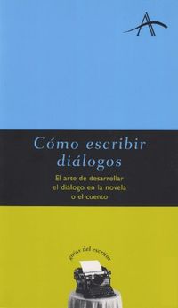 Cmo escribir dilogos (Guas del escritor) (Spanish Edition)