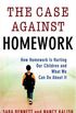 The Case Against Homework: How Homework Is Hurting Our Children and What We Can Do About It (English Edition)