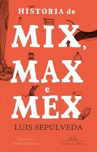 Histria de Mix, Max e Mex