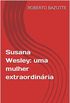 Susana Wesley: uma mulher extraordinria