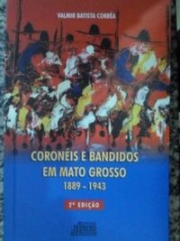 Coronis e Bandidos Em Mato Grosso