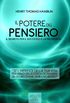 Il potere del pensiero. Il segreto per il successo e la prosperit (Self-Help e Scienza della Mente) (Italian Edition)