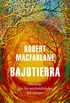 Bajotierra: Un viaje por las profundidades del tiempo (Spanish Edition)