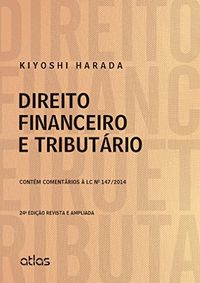Direito Financeiro e Tributrio. Contm Comentrios  LC N 147/ 2014