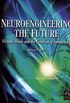 Neuroengineering The Future