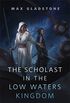 The Scholast in the Low Waters Kingdom: A Tor.com Original (English Edition)