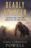 Deadly Voyager: The Ancient Comet Strike that Changed Earth and Human History (English Edition)