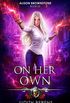 On Her Own: An Urban Fantasy Action Adventure